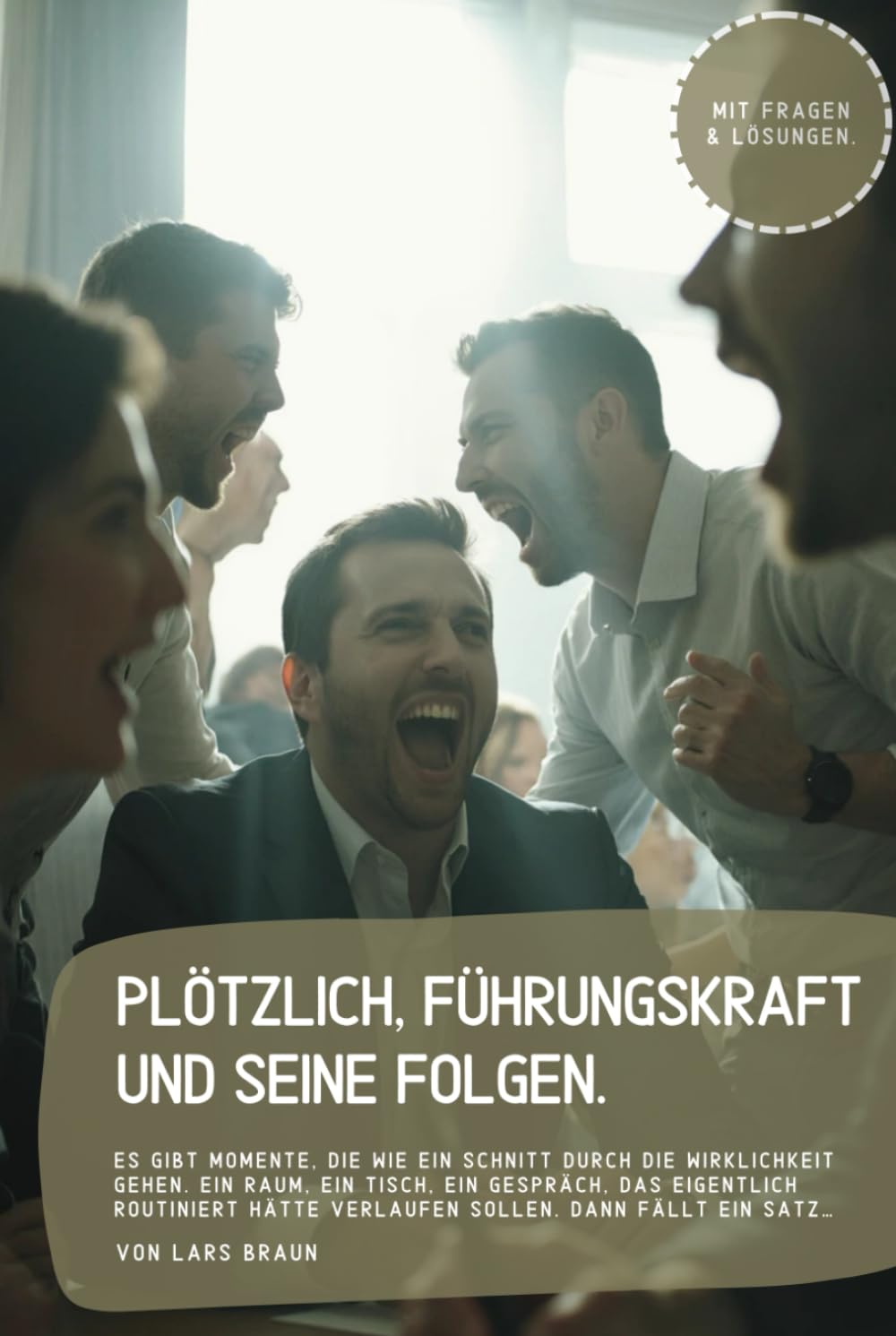 Plötzlich, Führungskraft und seine Folgen.: Es gibt Momente, die wie ein Schnitt durch die Wirklichkeit gehen. Ein Raum, ein Tisch, ein Gespräch, das ... hätte verlaufen sollen. Dann fällt ein Satz…