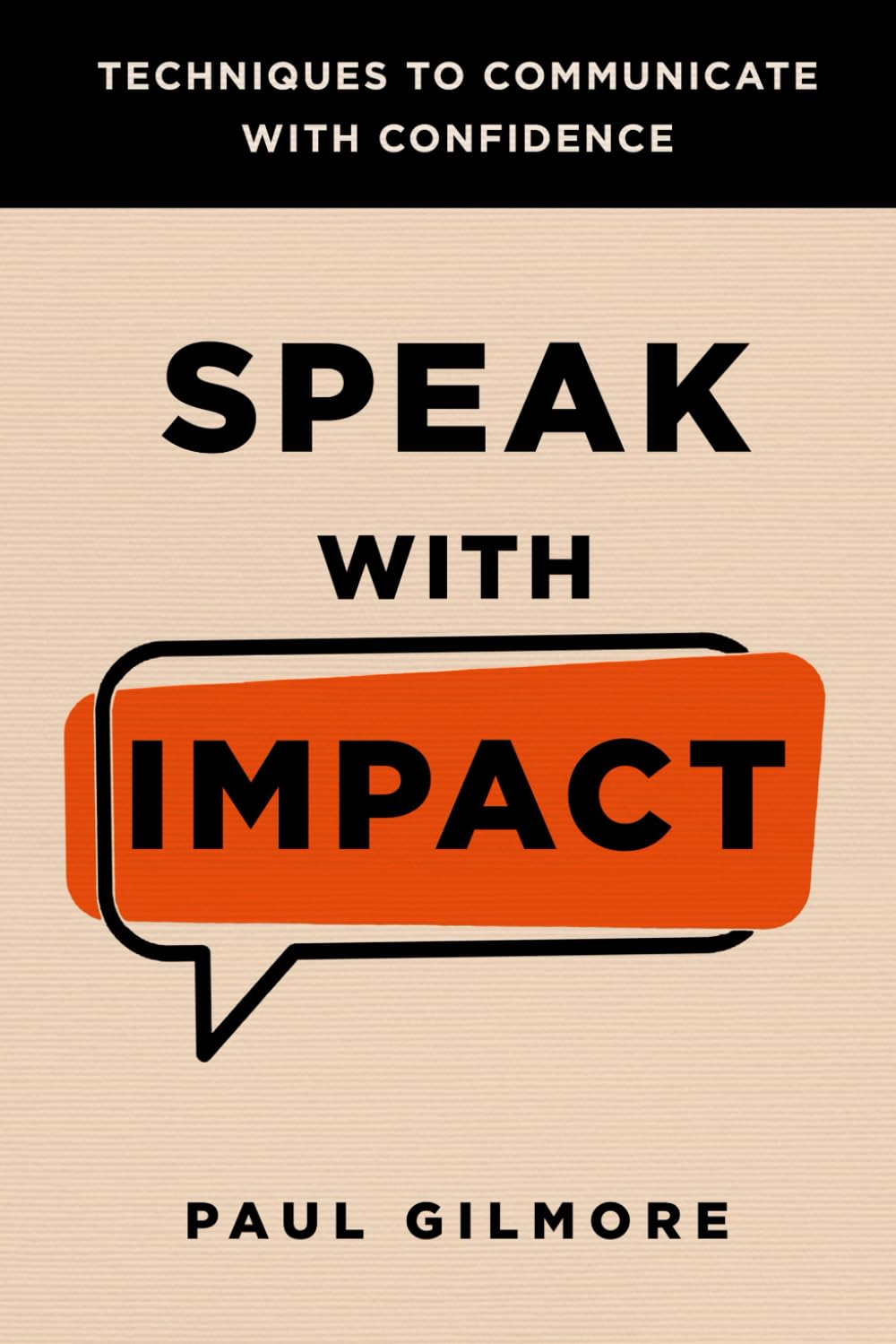 Speak with Impact: Techniques to communicate with confidence
