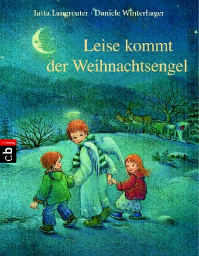 Leise kommt der Weihnachtsengel Leise kommt der Weihnachtsengel