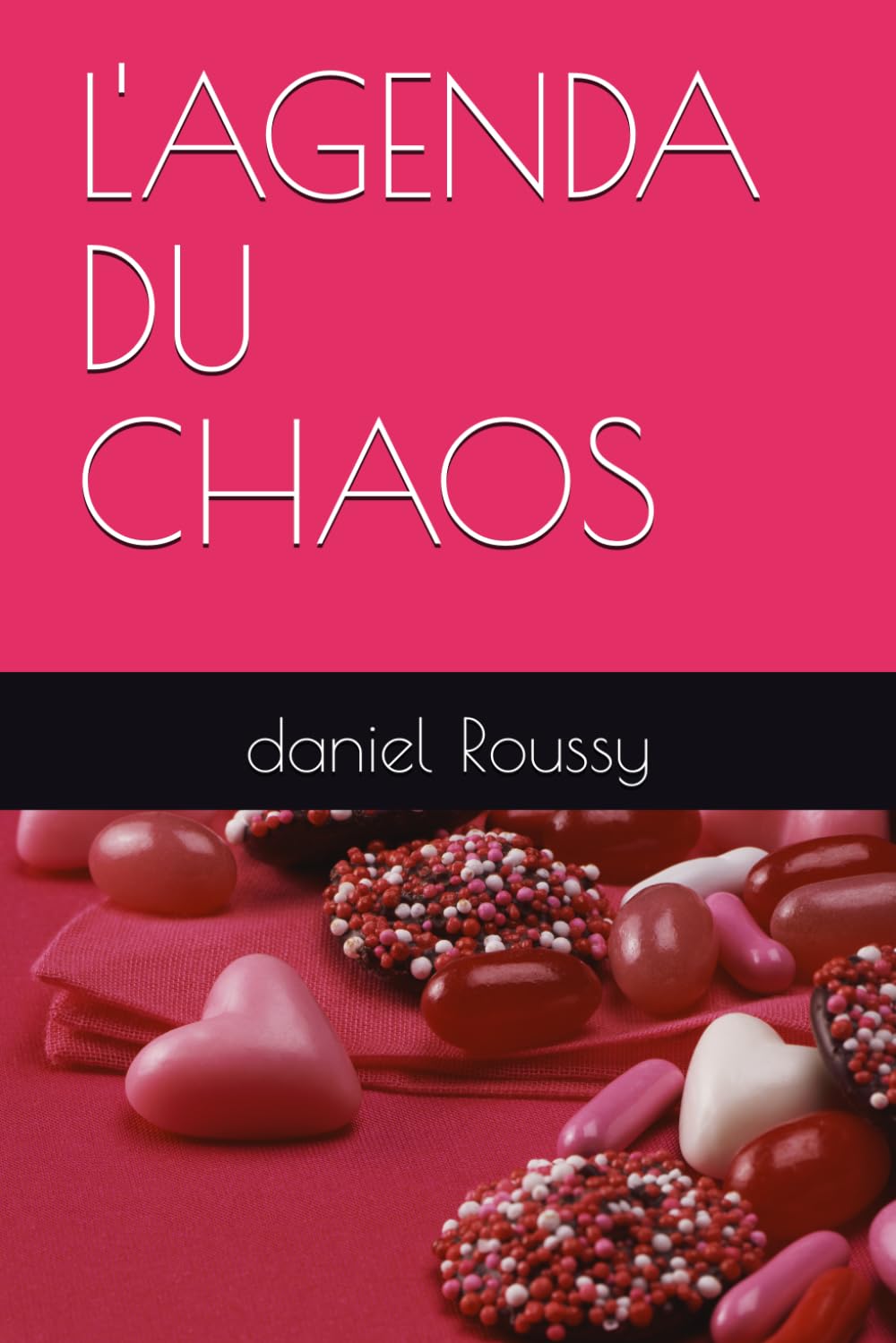 L'AGENDA DU CHAOS (Comédies romantiques L’Agenda du Chaos Le Coefficient de dilatation du cœur)