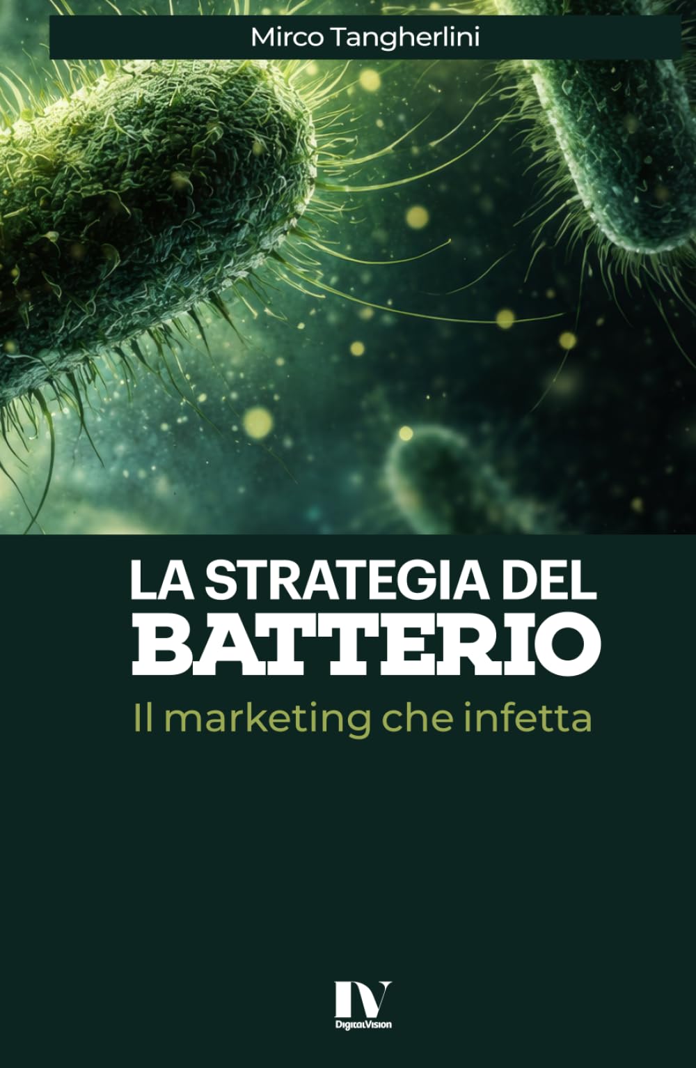LA STRATEGIA DEL B.A.T.T.E.R.I.O.: Il marketing che infetta