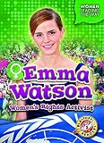 Emma Watson: Women's Rights Activist (Women Leading the Way)