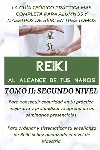 Reiki al alcance de tus manos. Tomo II Segundo Nivel (Spanish Edition)