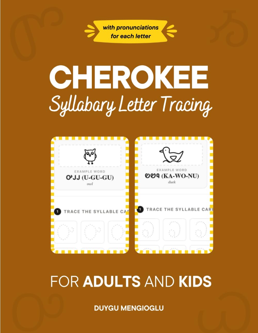 Cherokee Syllabary Letter Tracing for Adults and Kids: A Beginner-Friendly Pronunciation Guide with Traceable Syllabary Worksheets (Learn Cherokee)