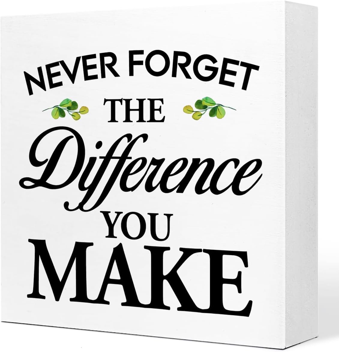Never Forget the Difference You Make Box Sign 5x5 Inch Desk Decor
