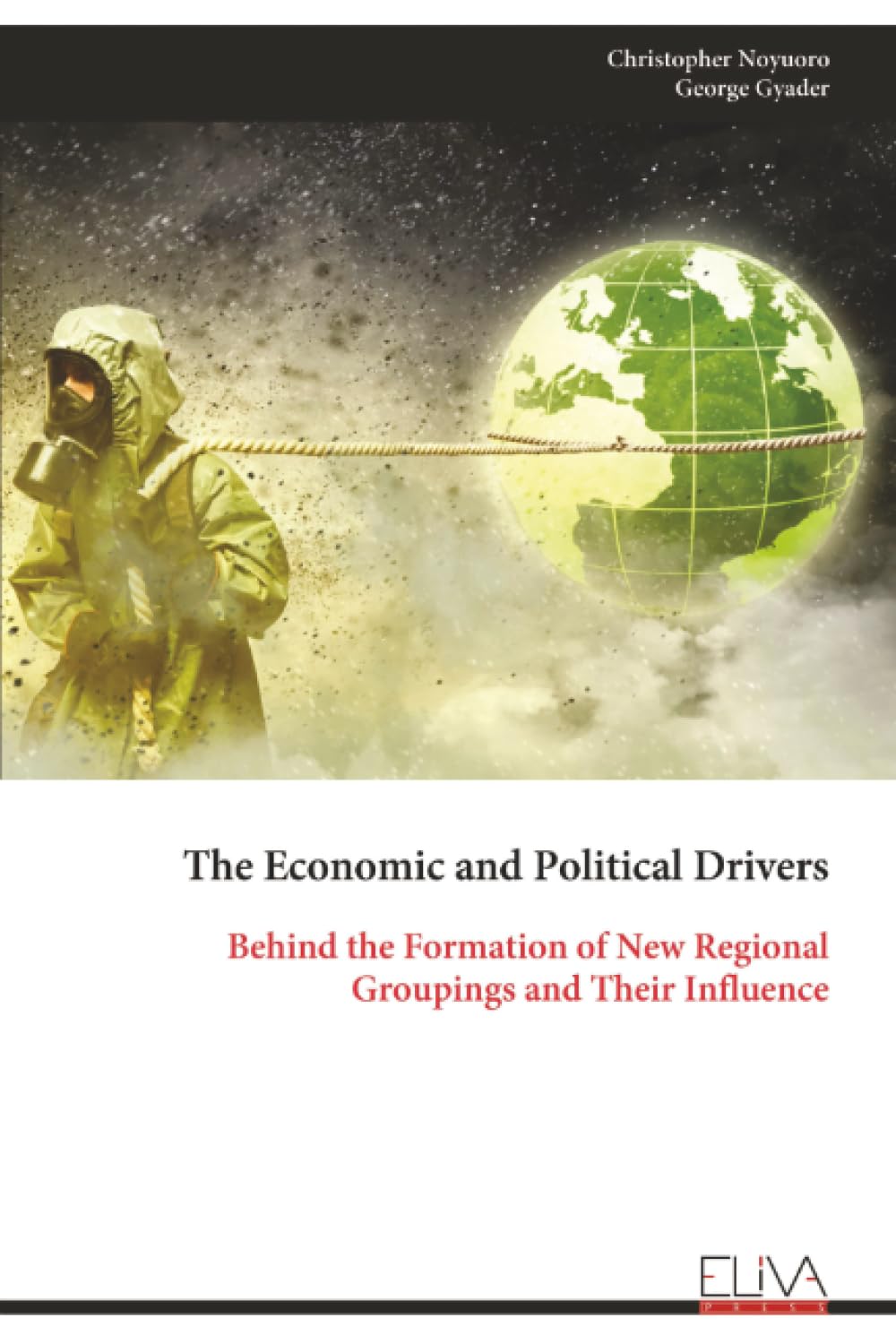 The Economic and Political Drivers: Behind the Formation of New Regional Groupings and Their Influence