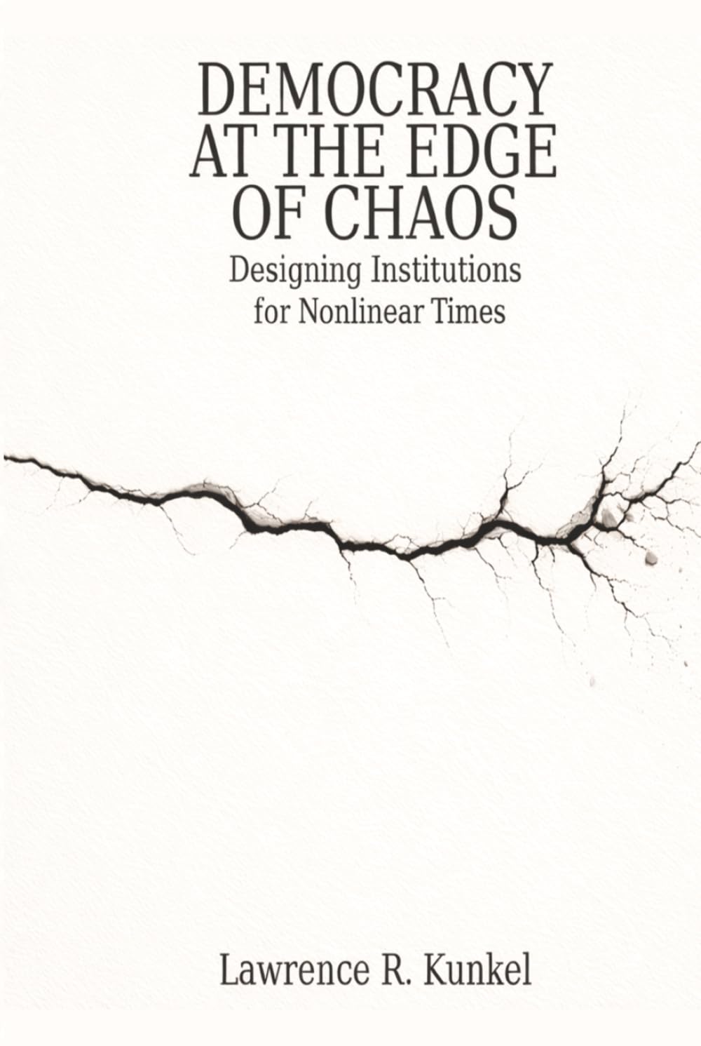 Democracy at the Edge of Chaos: Designing Institutions for Nonlinear Times