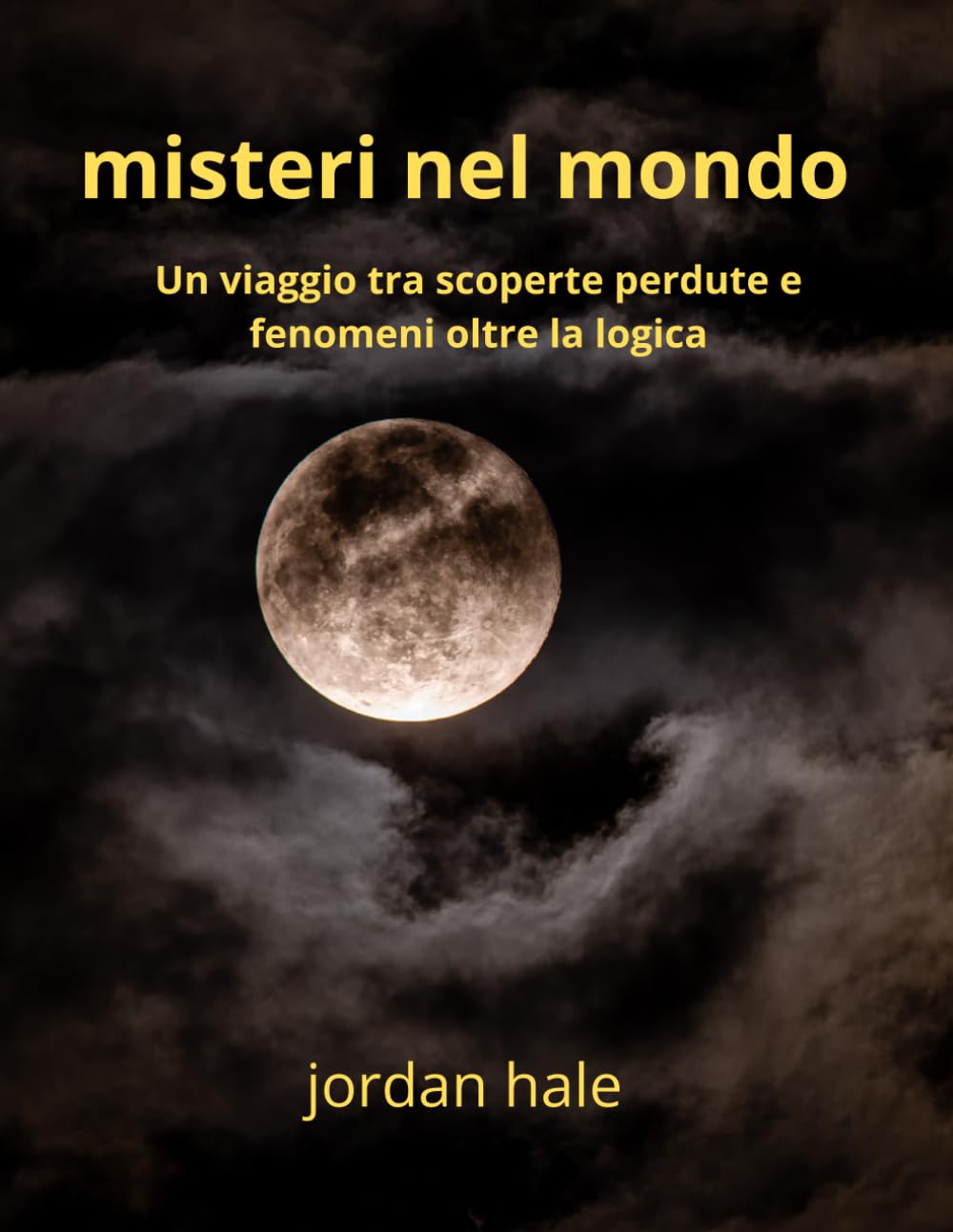 Misteri del Mondo: Viaggio tra enigmi antichi, fenomeni inspiegabili e segreti dimenticati