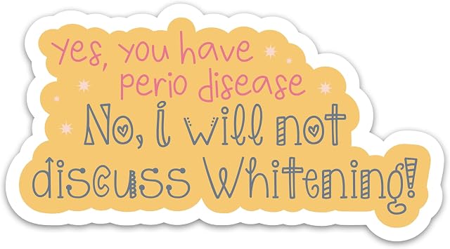 Dentist Sticker, Yes You Have Perio Disease No I Will Not Discuss Whitening Stickers, Funny Dental Stickers Doctor Nurse Waterproof Vinyl Decals for Laptop Water Bottles Scrapbook