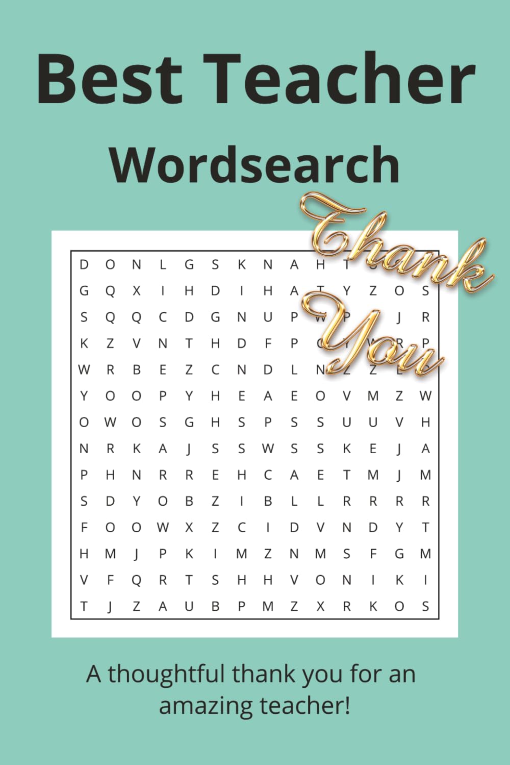 Best Teacher Wordsearch: Teacher gift idea, wordsearch, relaxing thankful, 55 puzzles, thank you to a great teacher