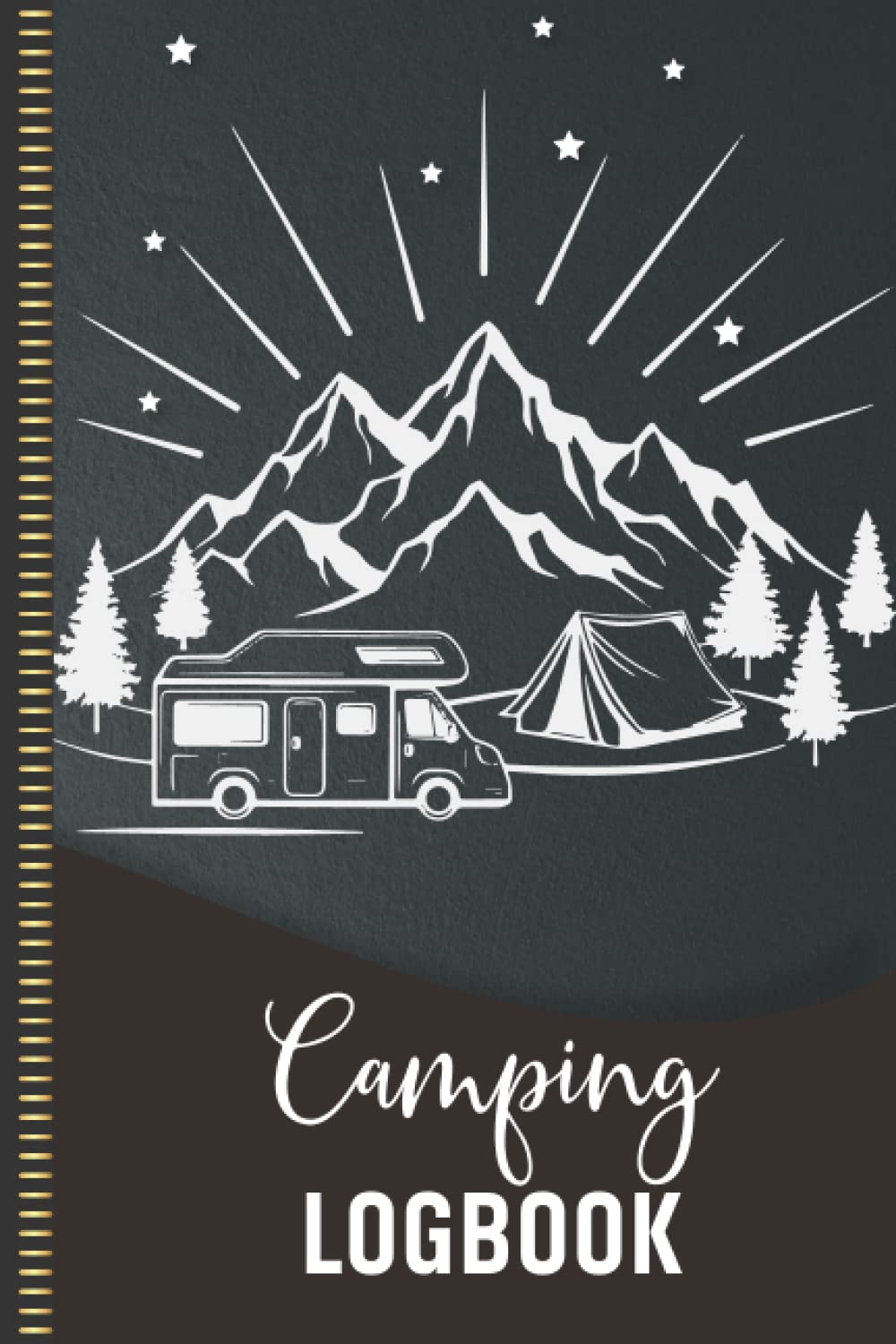 CAMPING LOGBOOK: Camper Travel Journal Diary - RV Caravan Trailer Journey Ultimate RV Logbook, Tent, Campsite RVer Van Journaling Notebook