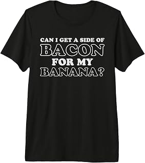 Weird Food Combination Foodie Banana Bacon Lovers Premium T-Shirt