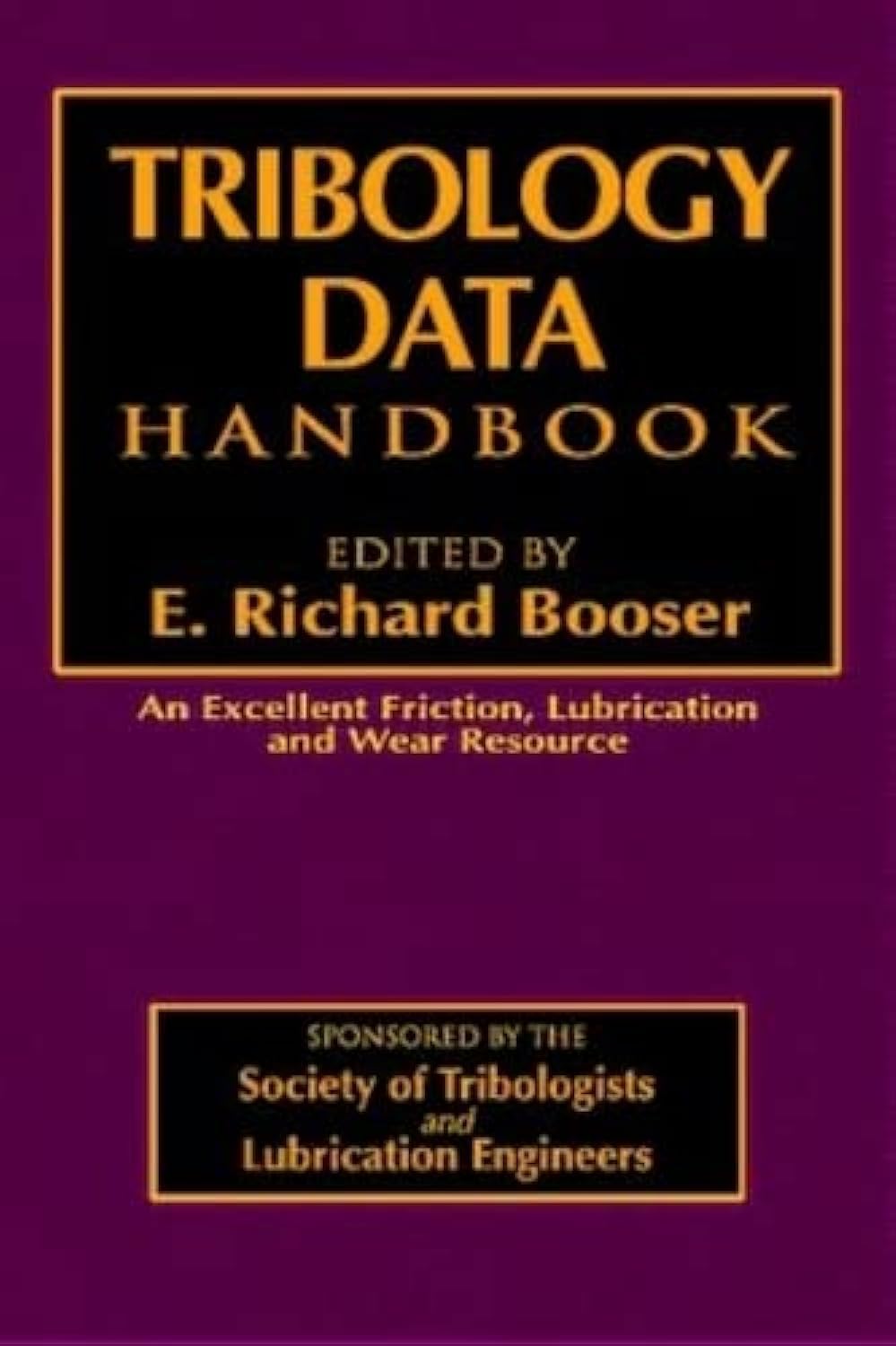Tribology Data Handbook: An Excellent Friction, Lubrication, and Wear Resource Hardcover – 26 September 1997
