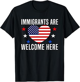 Immigrants Are Welcome Here Pro Immigrant Rights USA Flag T-Shirt