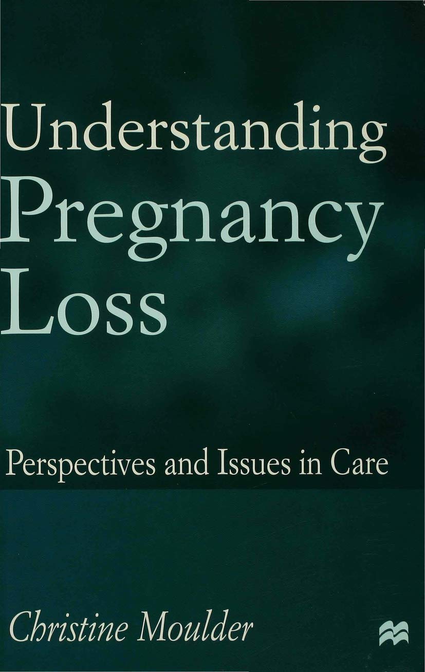 Understanding Pregnancy Loss: Perspectives and issues in care
