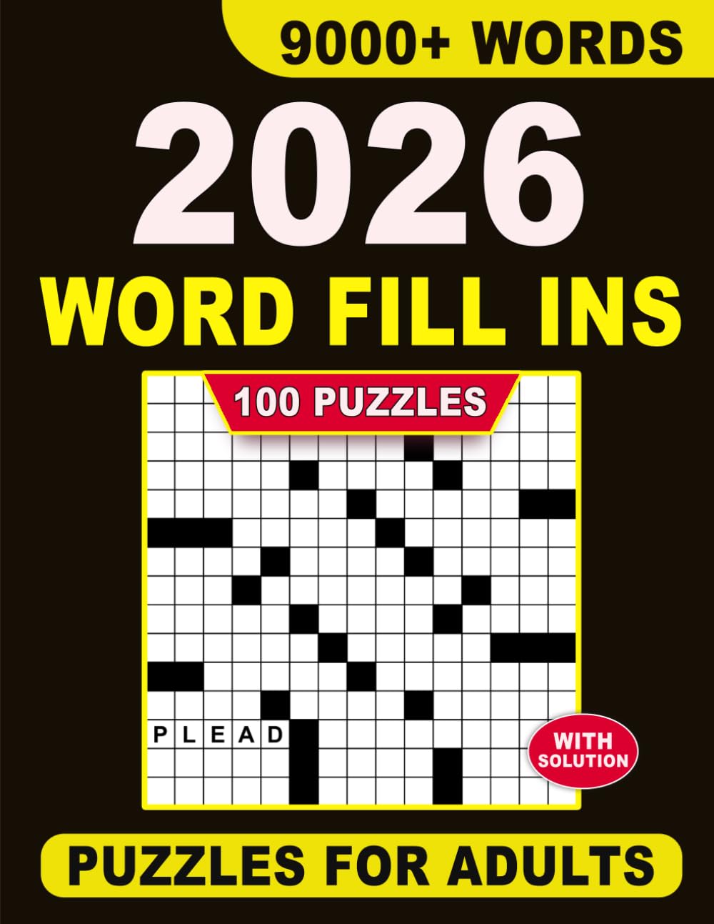 2026 Word Fill Ins Puzzles for Adults: Over 9000 words, 100 Puzzles with solutions