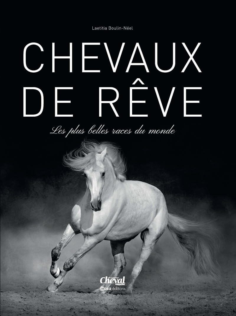 Les plus belles races du monde : le cadeau idéal avec le livre Chevaux de rêves
