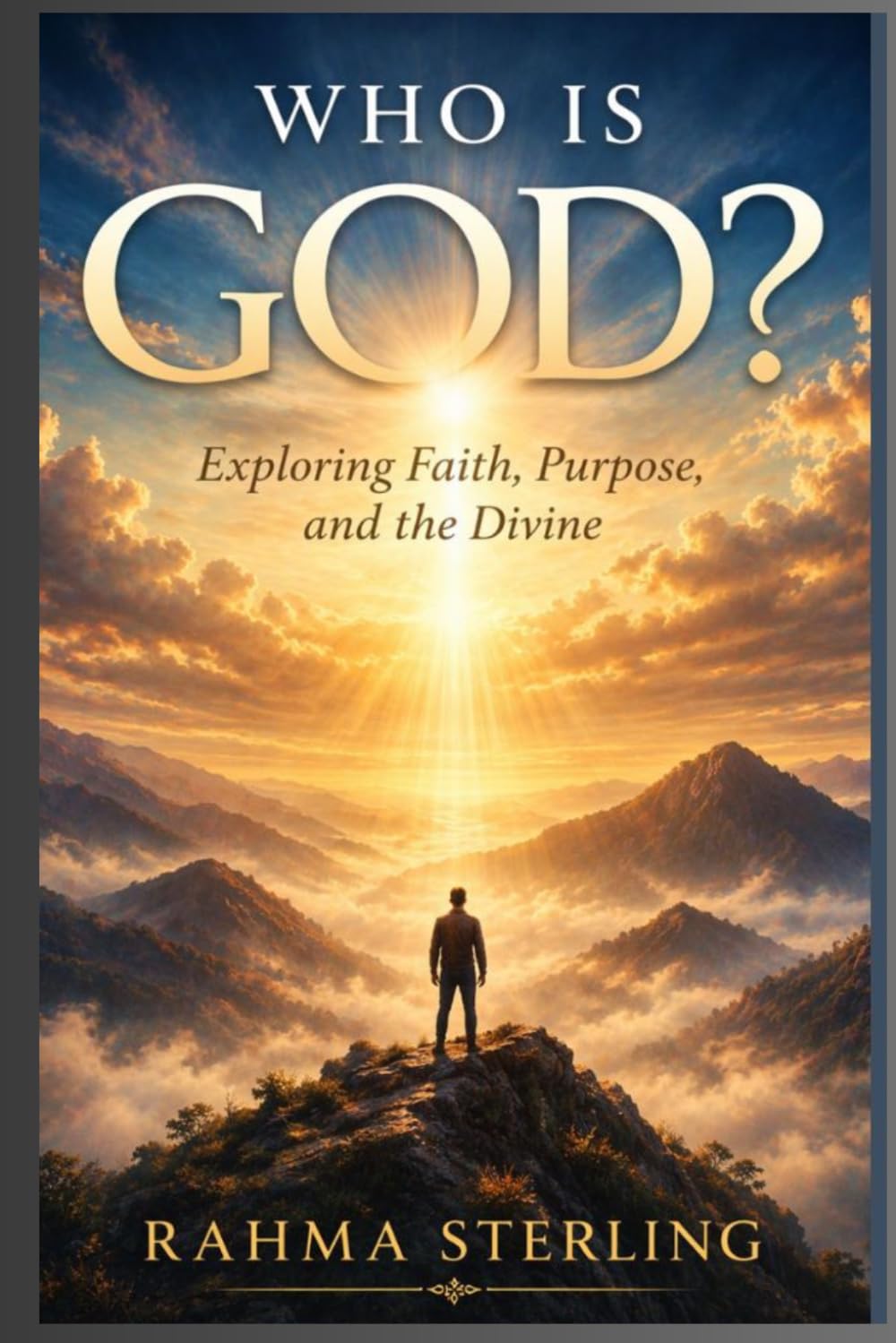Who is God?: Exploring Faith, Purpose, and the Divine