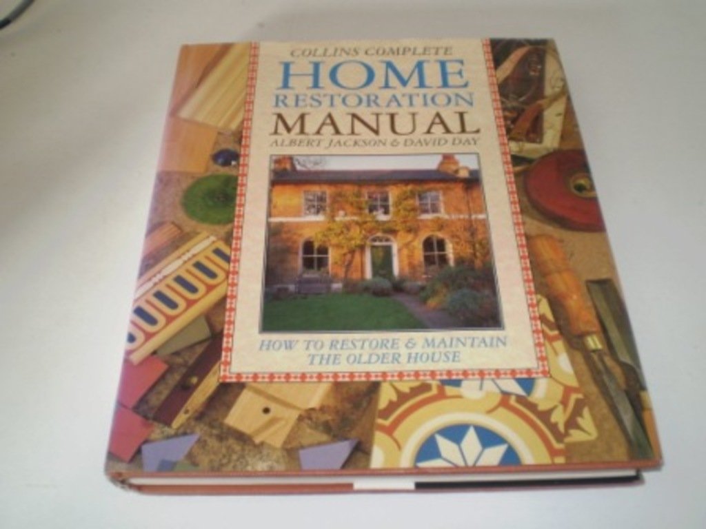 Collins Complete Home Restoration Manual: How to Restore and Maintain the Older House