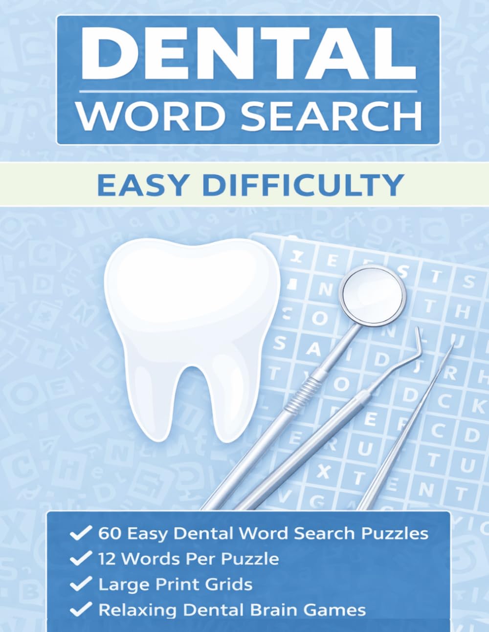 Dental Word Search – Easy Difficulty: 60 Large Print Dental Terminology Word Search Puzzles for Dentists, Hygienists, Assistants & Students | Relaxing ... with Solutions (Dental Puzzle Book Series)