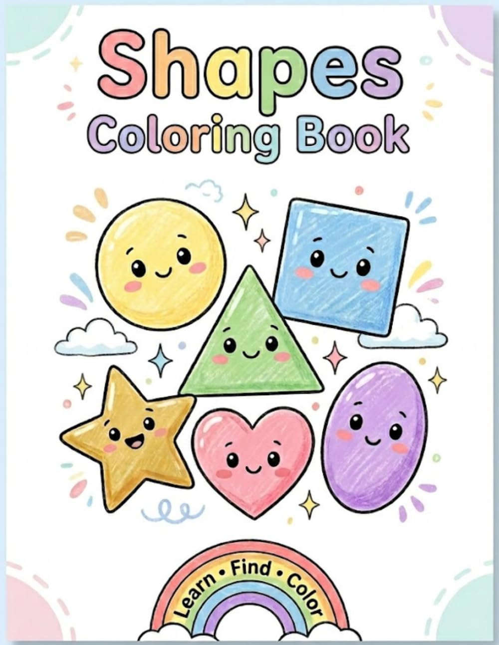 Shapes Coloring Book for Toddlers Ages 1-3: Learn Shape Names, Find Matching Shapes, and Enjoy Easy Coloring Fun