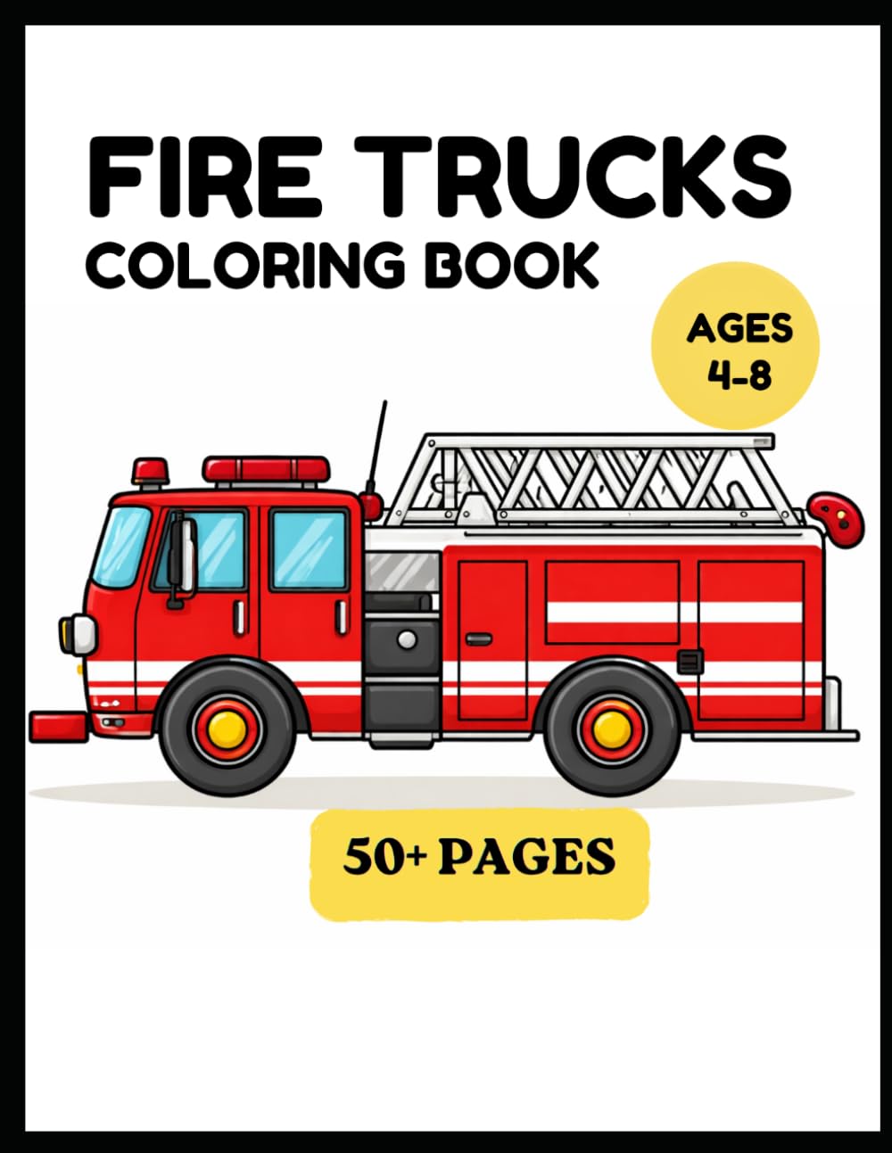 Fire Trucks Coloring Book for Kids Ages 4–8: Fun Fire Engines, Rescue Scenes & Easy Coloring Pages for Toddlers and Young Kids (Little Builders Hub)
