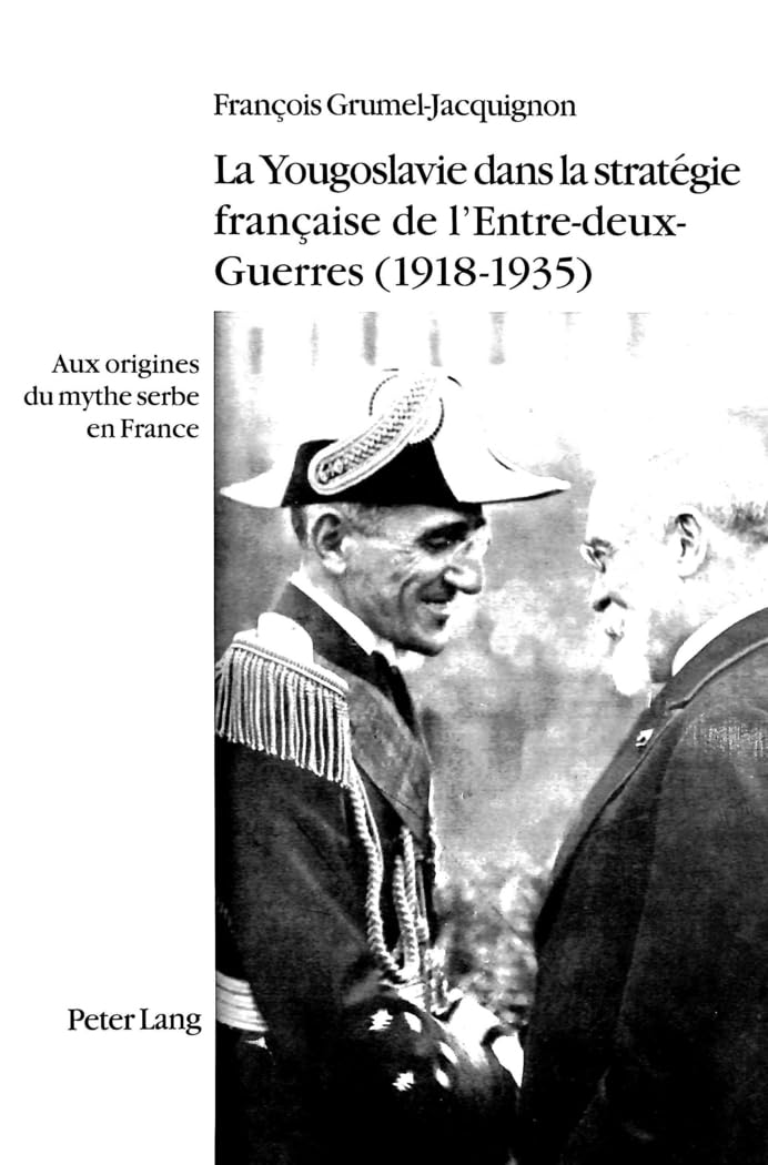 LA YOUGOSLAVIE DANS LA STRATEGIE FRANCAISE DE L'ENTRE-DEUX GUERRES 1918-1935