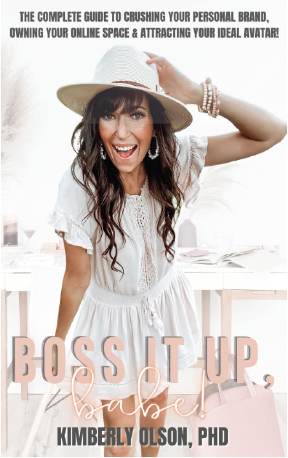 BOSS It Up, Babe!: The Complete Guide to Crushing Your Personal Brand, Owning Your Online Space & Attracting Your Ideal Avatar