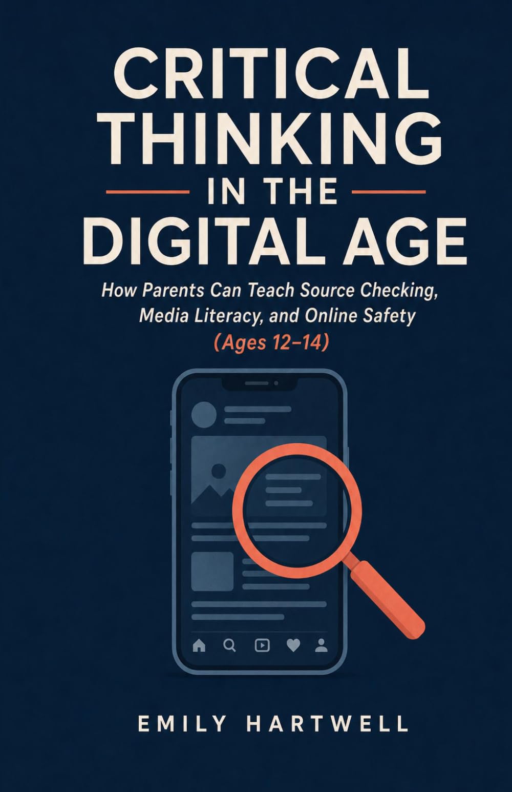 Critical Thinking in the Digital Age: How Parents Can Teach Source Checking, Media Literacy, and Online Safety (Ages 12–14)