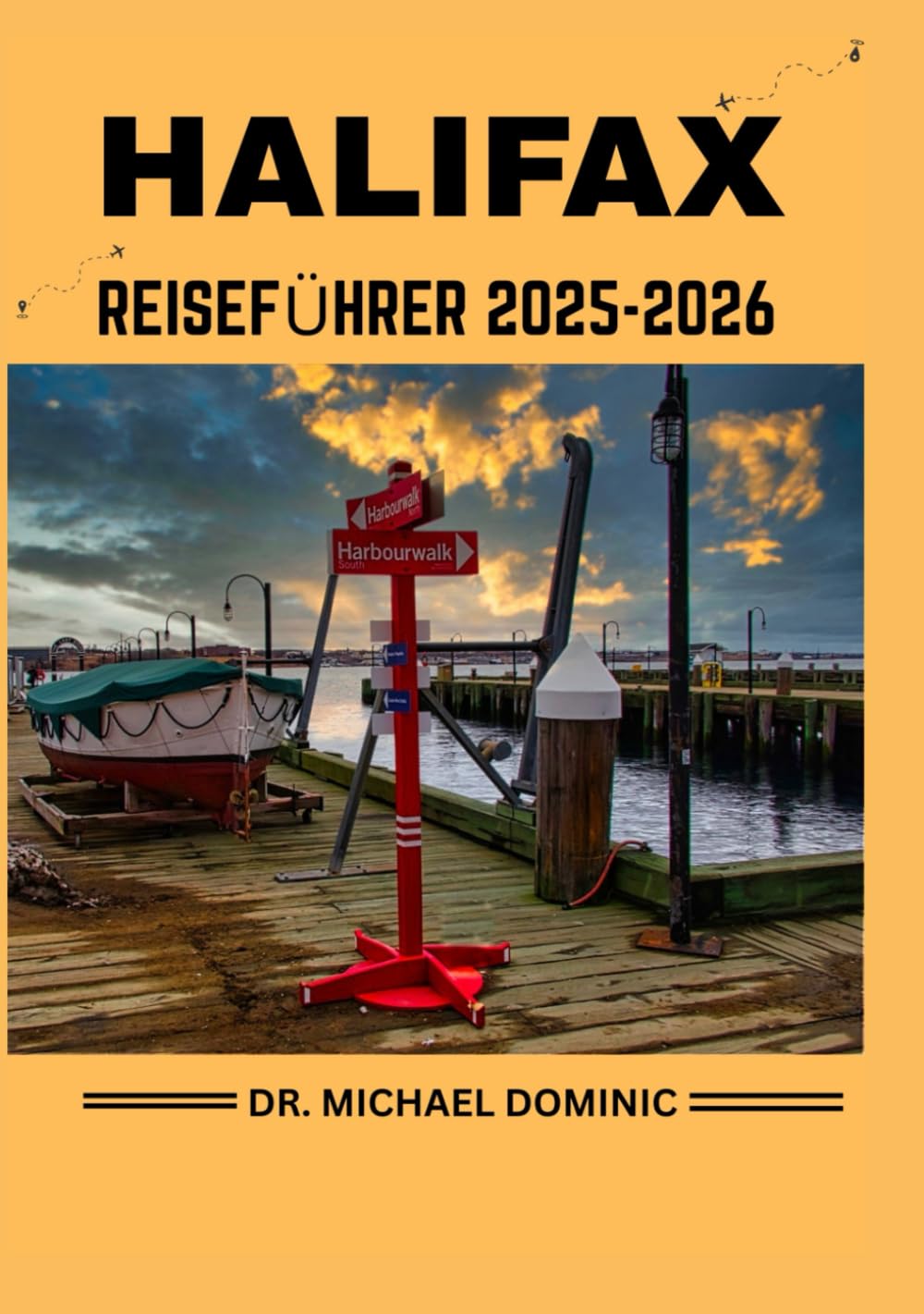 HALIFAX REISEFÜHRER 2025-2026: „Insider-Tipps, versteckte Juwelen und lokale Geheimnisse für eine unvergessliche Reise durch historische Straßen, Küstenwunder und maritime Kultur“