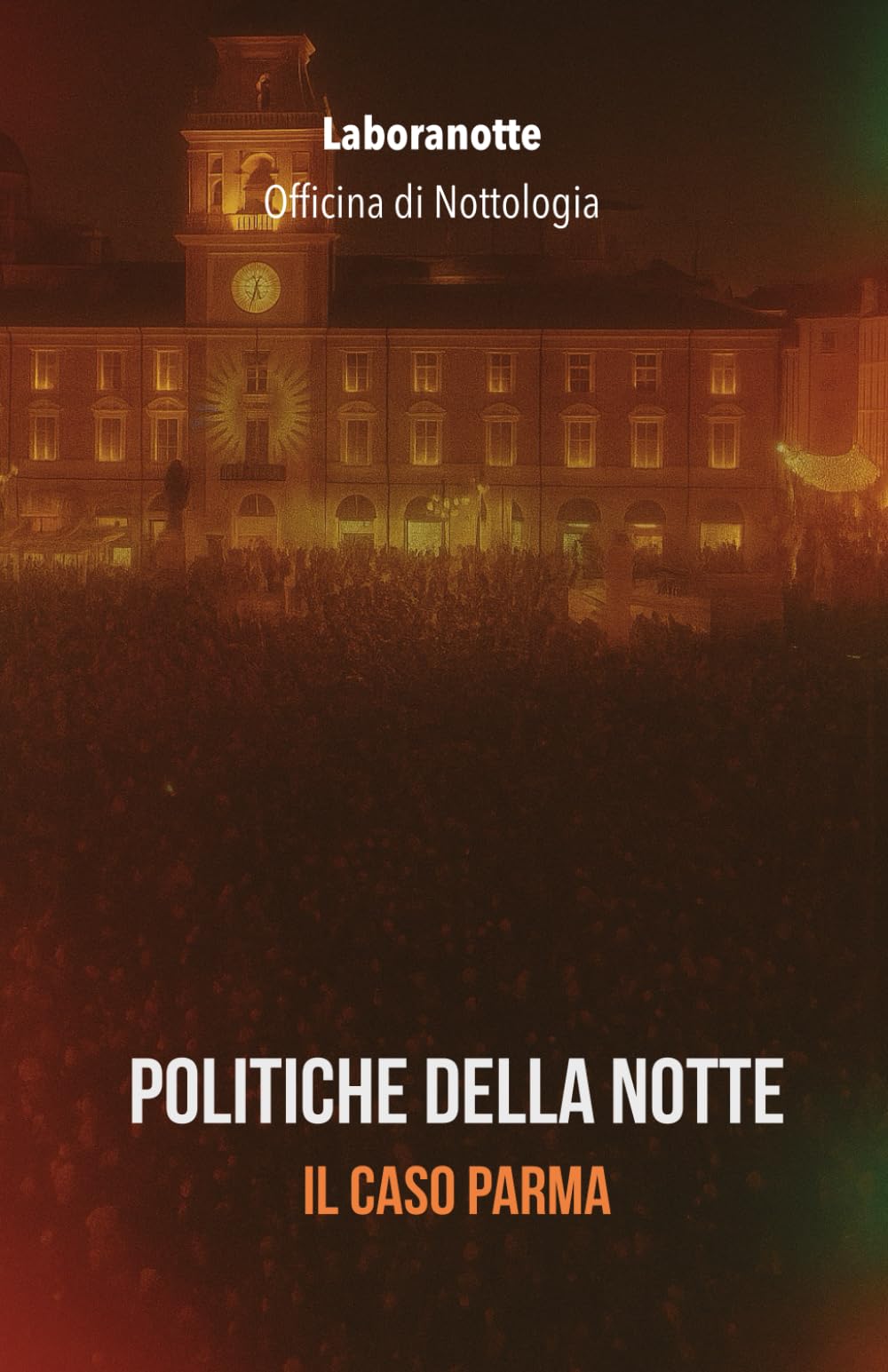 Politiche della Notte: il caso Parma