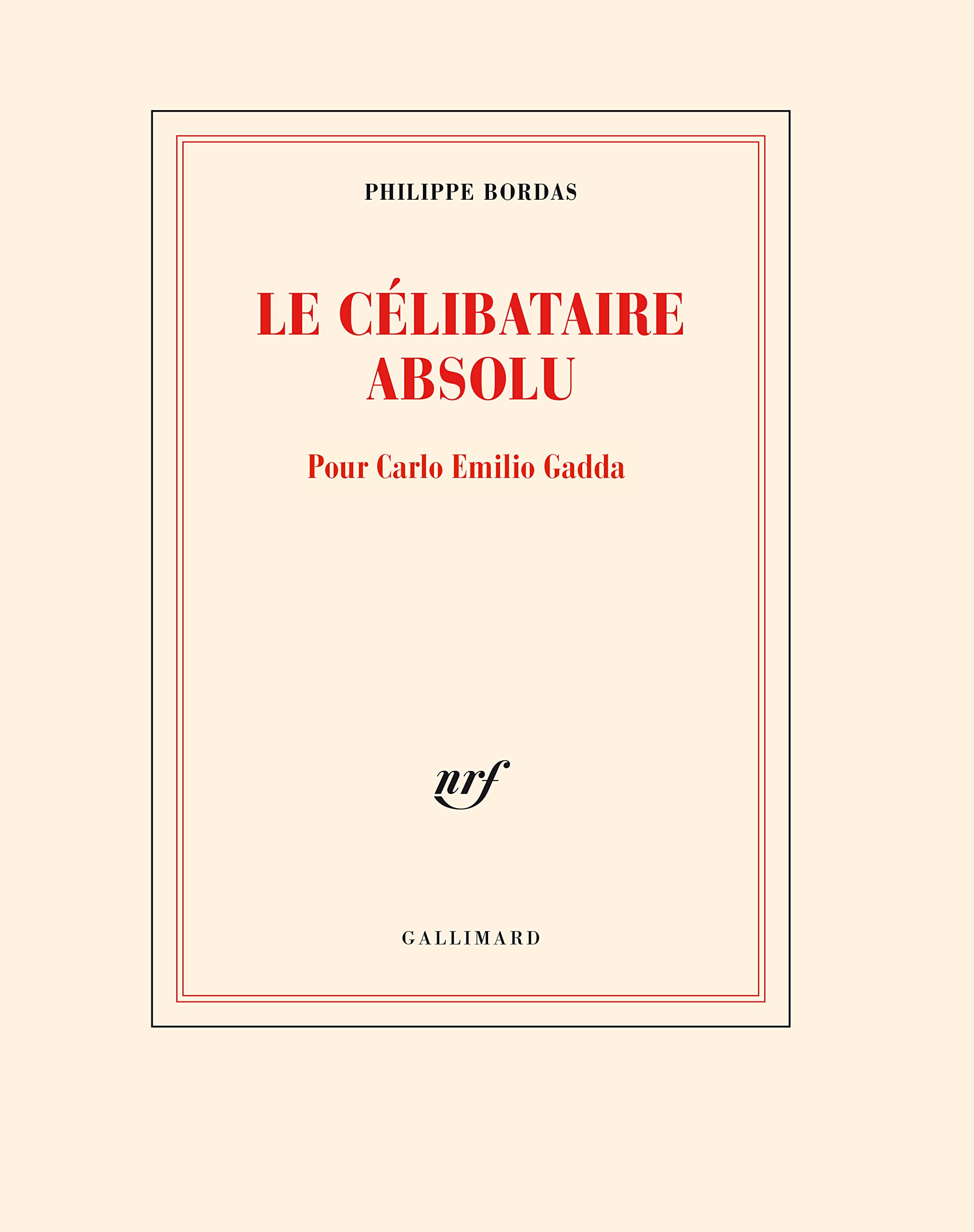 Le célibataire absolu: Pour Carlo Emilio Gadda