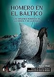 HOMERO EN EL BÁLTICO: LOS ORÍGENES NÓRDICOS DE LA ODISEA Y DE LA ILIADA: 7 (ESTUDIOS INDOEUROPEOS)