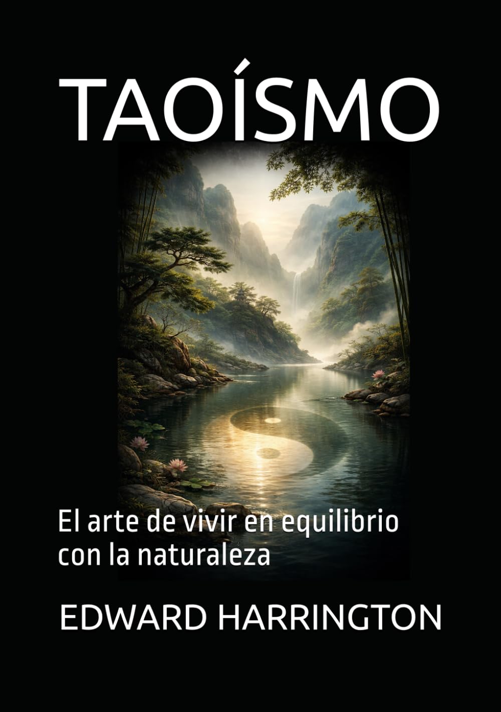 TAOÍSMO: El arte de vivir en equilibrio con la naturaleza