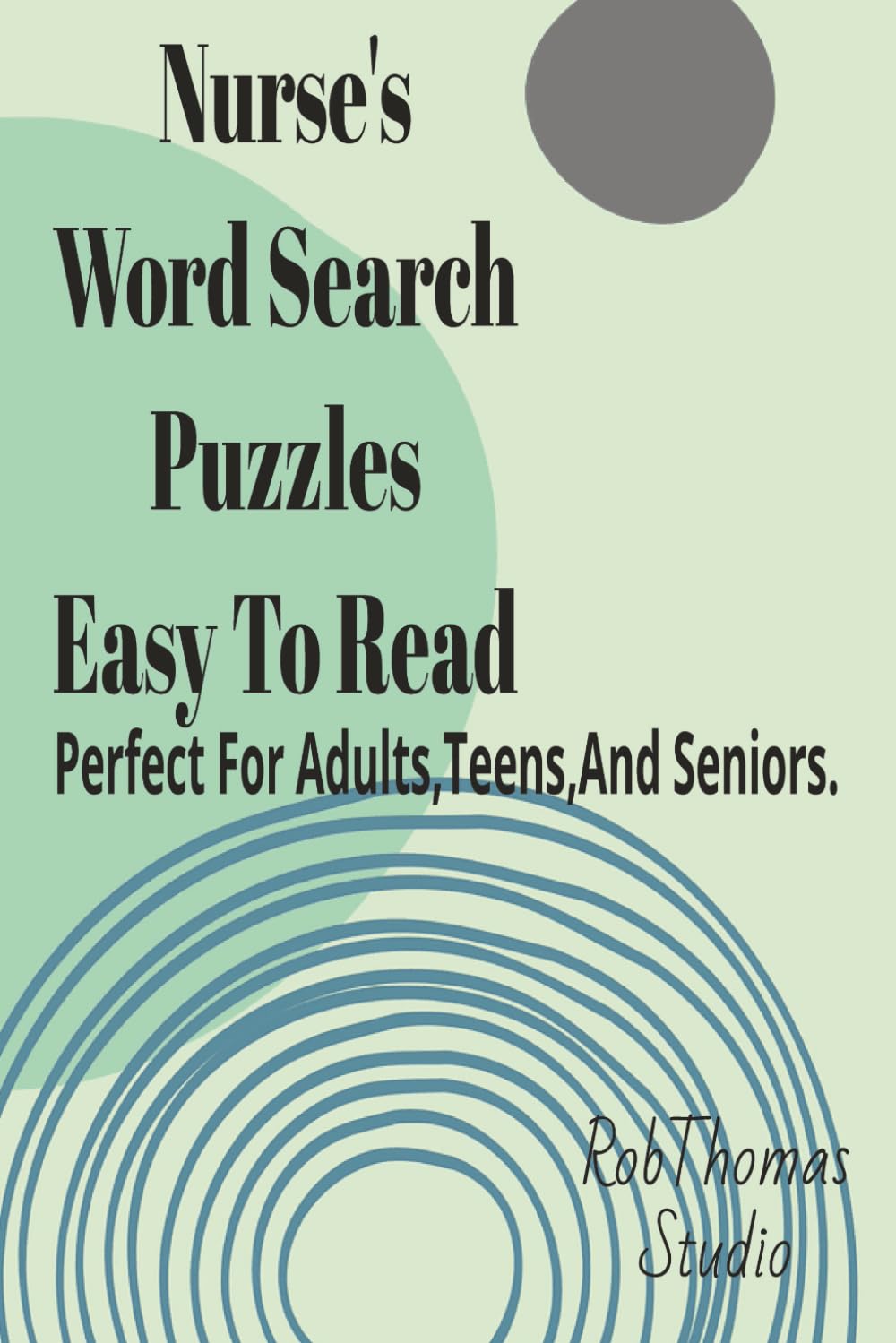 Nurse's Word Search Puzzles Easy To Read: Nurse's,Hospital Word Search Puzzle for Adults,Teens,and Seniors|6x9 inches|111 Pages|