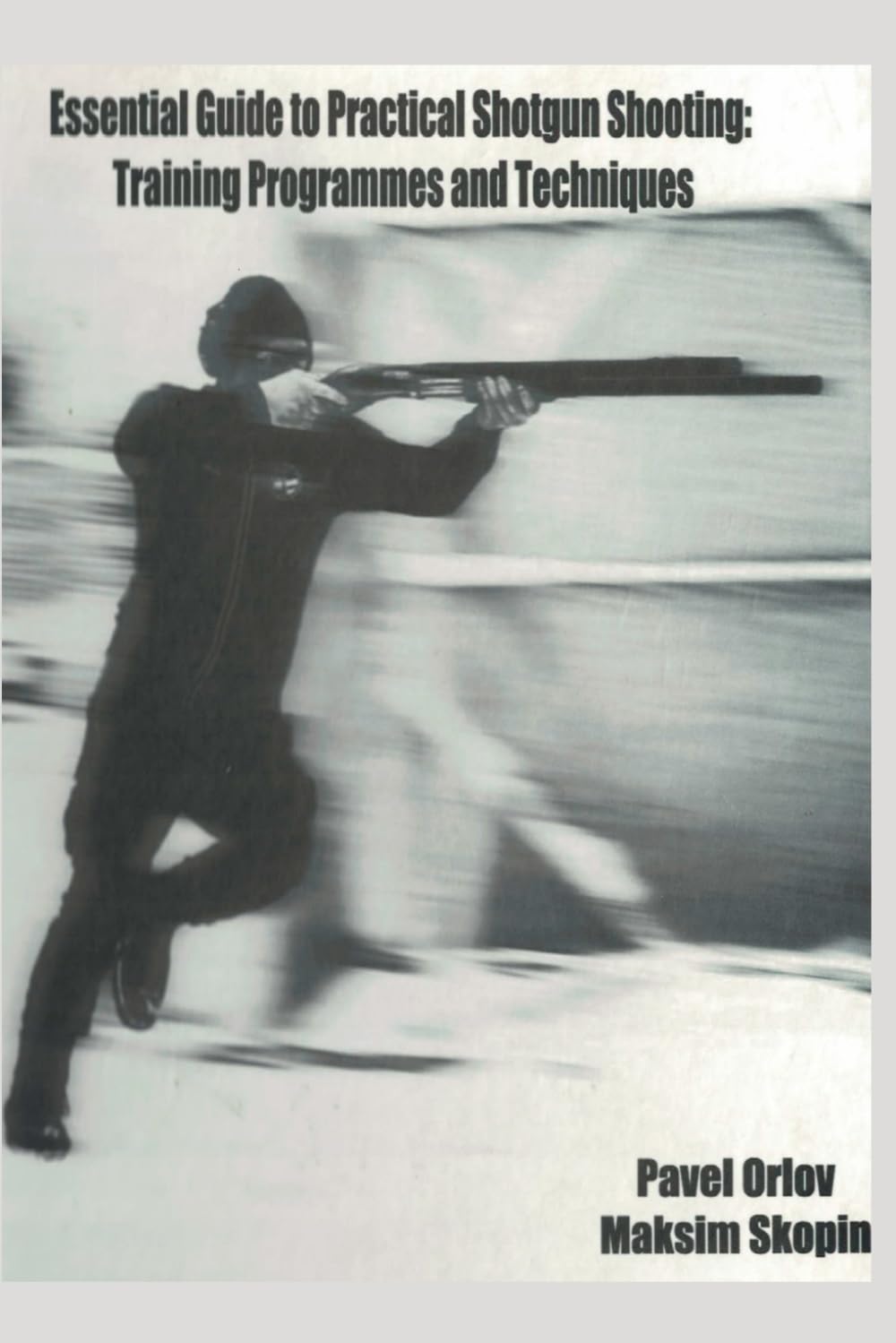 Essential Guide to Practical Shotgun Shooting: Training Programmes and Techniques