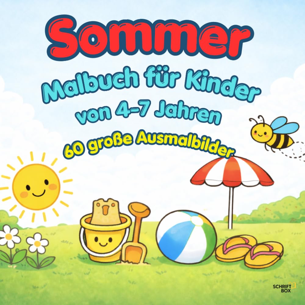 Malbuch für Kinder von 4–7 Jahren – Sommer: 60 große Ausmalbilder für Kinder von 4–7 Jahren | Sommermotive | Malspaß für Vorschule & Grundschule | ... von 4–7 Jahren – Einfach & kindgerecht)