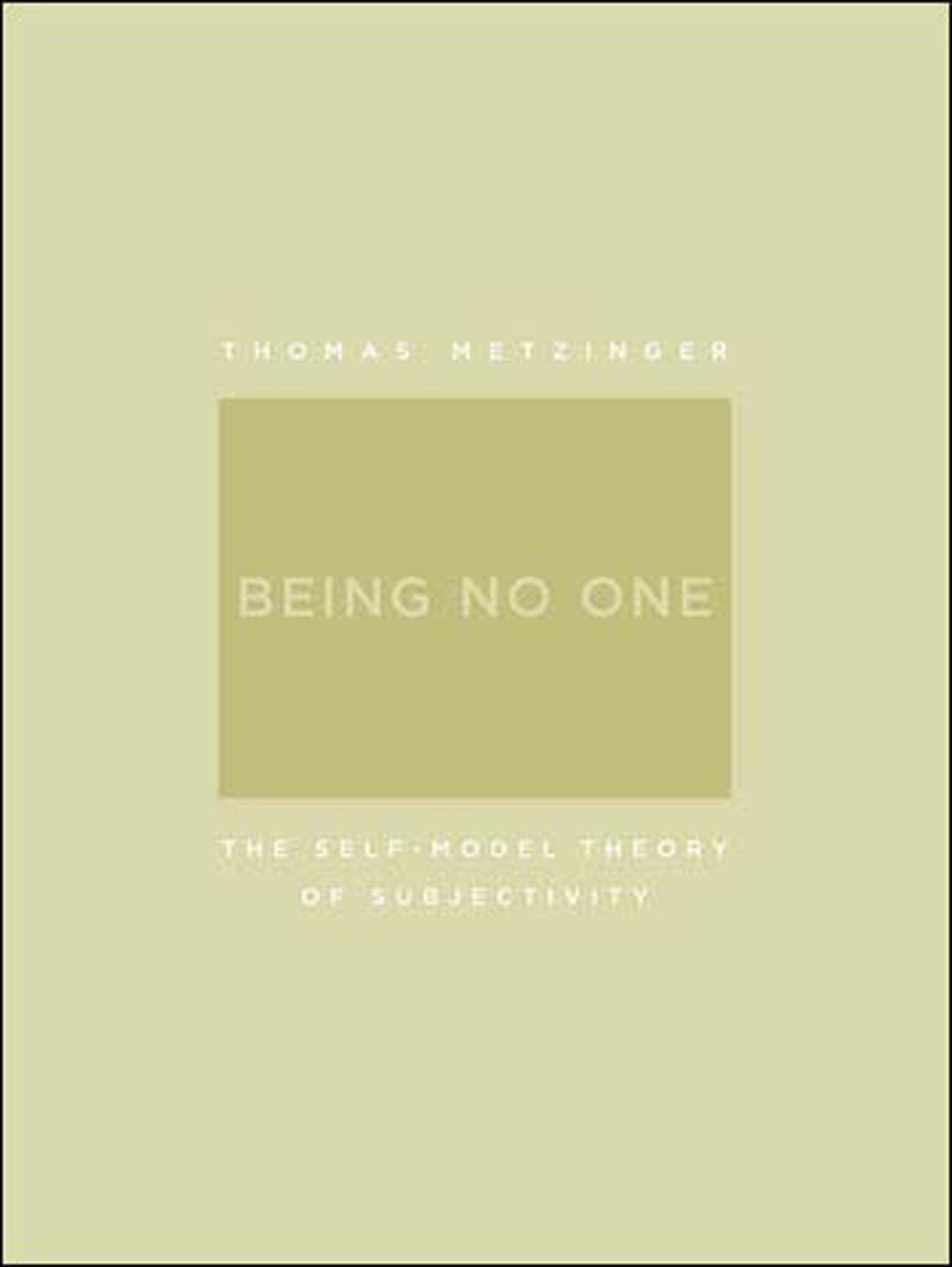 Being No One: The Self-Model Theory of Subjectivity