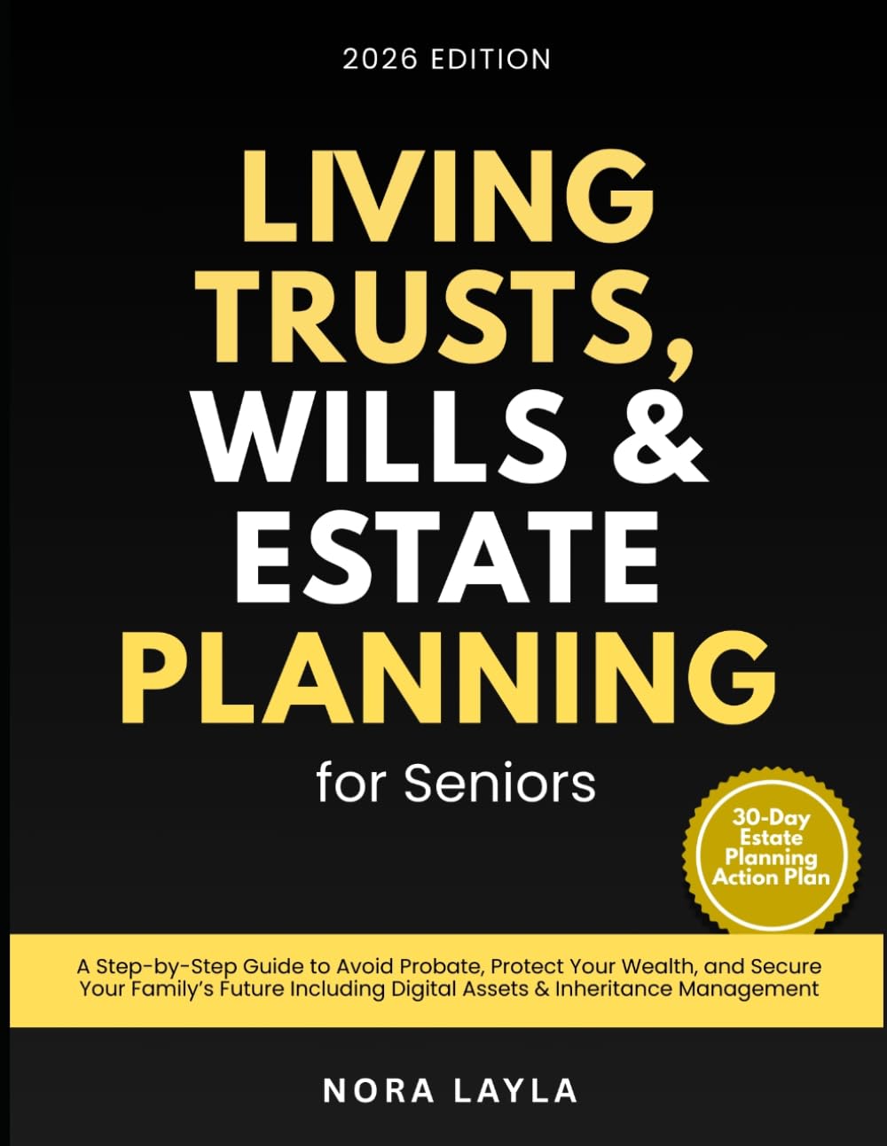 Living Trusts, Wills & Estate Planning for Seniors: A Step-by-Step Guide to Avoid Probate, Protect Your Wealth, and Secure Your Family’s Future Including Digital Assets & Inheritance Management
