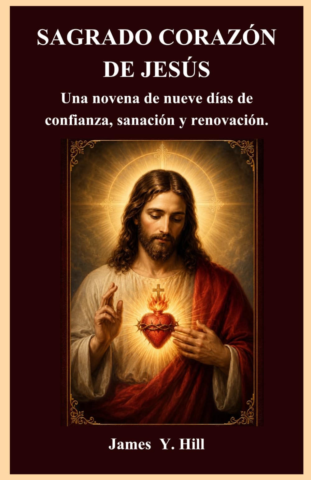 SAGRADO CORAZÓN DE JESÚS: Una novena de nueve días de confianza, sanación y renovación.