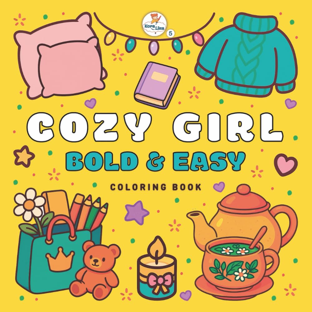 Cozy Girl: Cozy Girly Moments Coloring Book | Simple and Cute Illustrations of Everyday Life, Cooking, and Relaxation | A Hygge-Inspired Coloring Book for Adults, Teens & Kids (The Cozy Girl series)