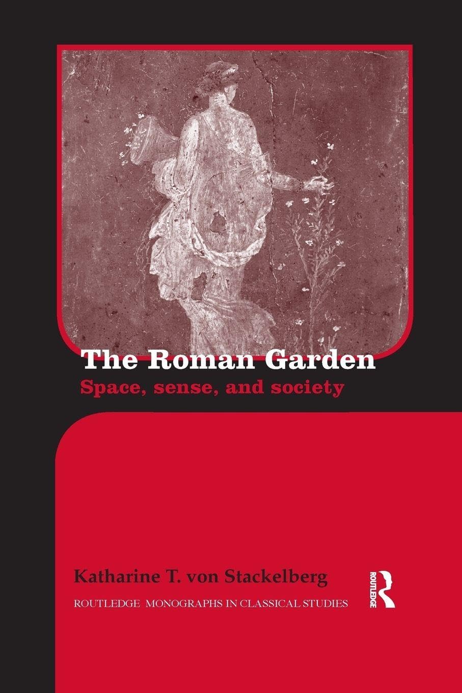 The Roman Garden by Katharine T. von Stackelberg - 9781138243064