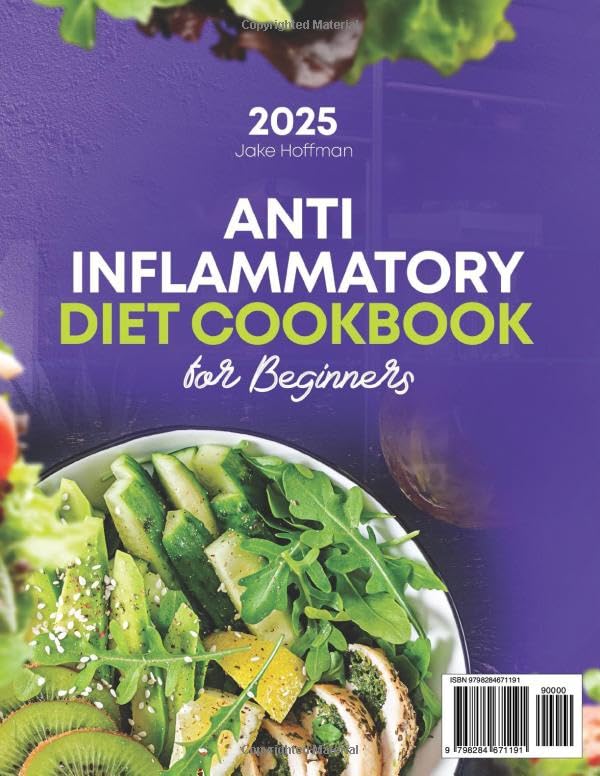 Anti-Inflammatory Diet Cookbook for Beginners: 200+ Simple and Flavorful Recipes to Reduce Inflammation, Boost Immunity, and Transform Daily Meals into Nourishing & Health-Conscious Eating image 3