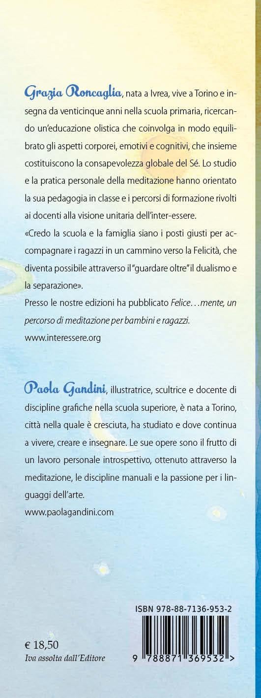 Connesso… a me stesso, agli altri, al Pianeta. Coltivare la consapevolezza a partire dalla preadolescenza, una storia dai 9 ai 99 anni. Nuova ediz.