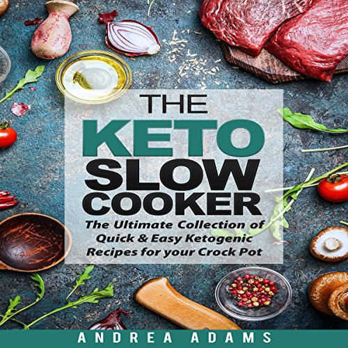 The Keto Slow Cooker The Ultimate Collection of Quick and Easy