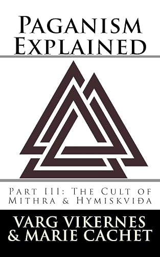 Paganism Explained, Part III: The Cult of Mithra &amp; Hymiskvida