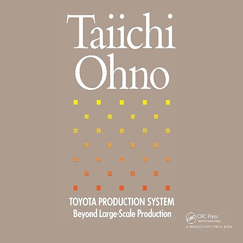 Toyota Production System: Beyond Large-Scale Production