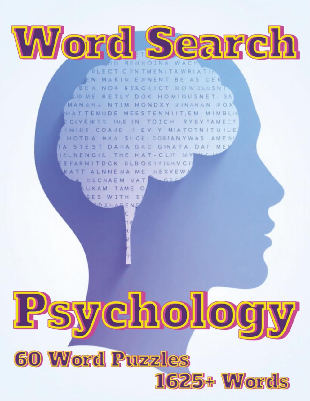 Word Search Psychology: 60 Word Puzzles 1625+ Words (Themed Regular Print)