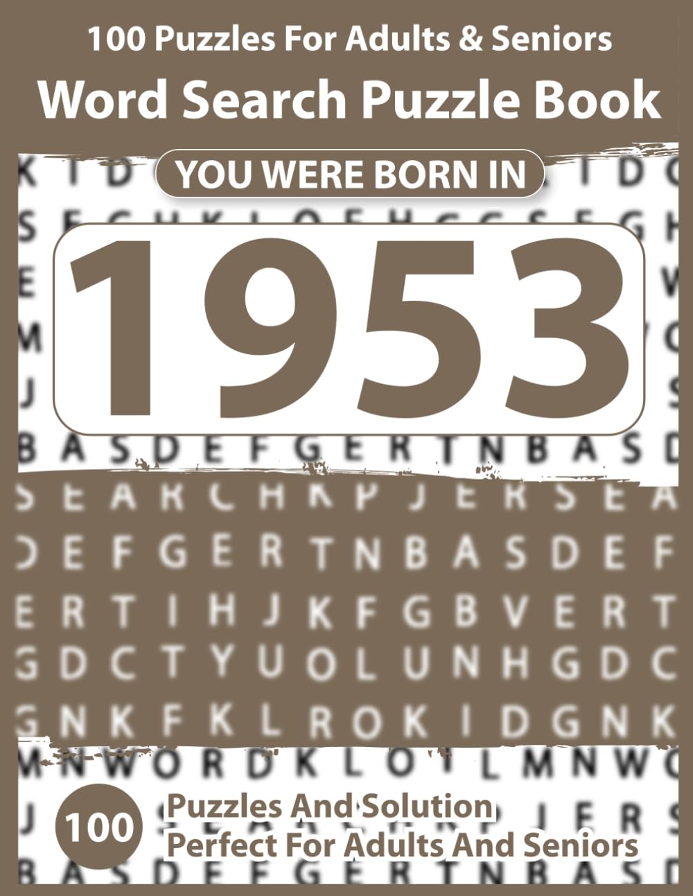 Word Search Puzzle Book: Born In 1953: Word Search Puzzle Book for Seniors and Adults – Stress Relief Puzzles with Solutions