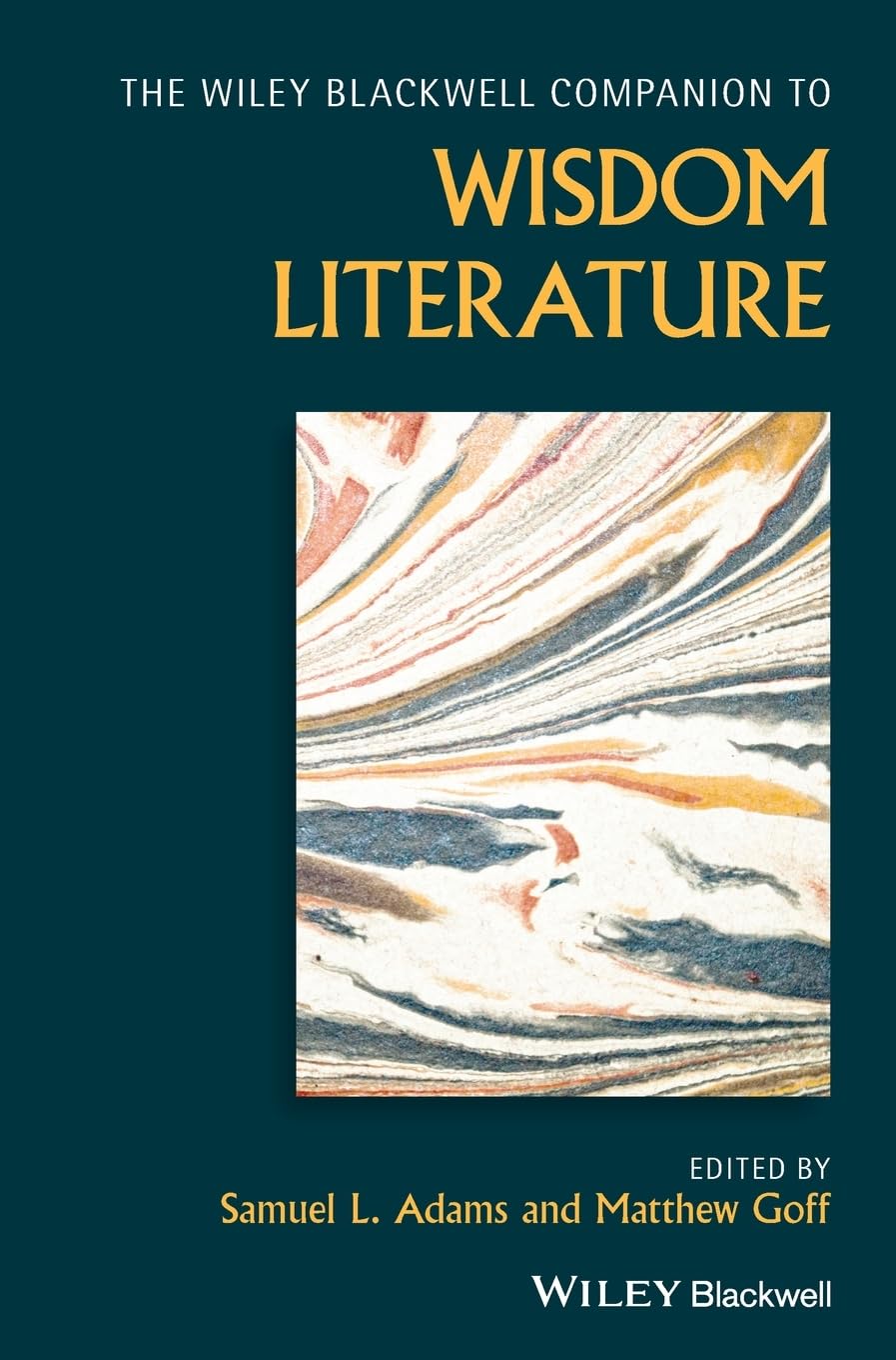 Wiley Blackwell Companion to Wisdom Literature , Adams, Goff^+